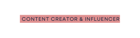 CONTENT CREATOR INFLUENCER